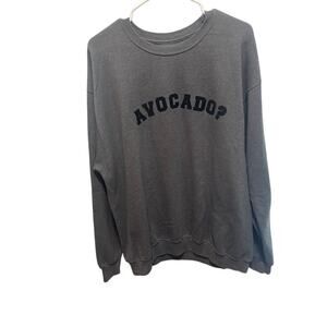 Avocados? Crewneck Sweatshirt Gray with Black Lettering Size Men's  XL